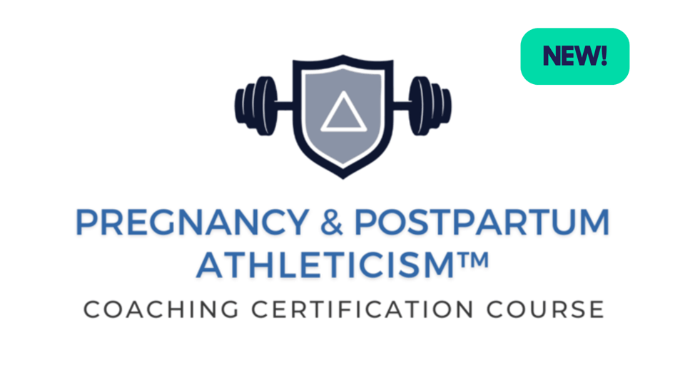 Pregnancy and Postpartum Athleticism™