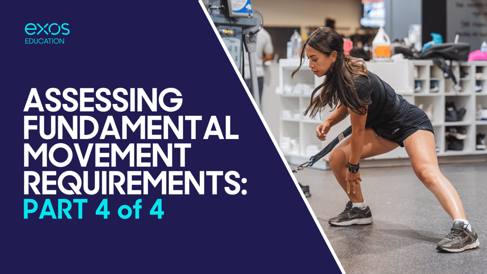 Assessing Fundamental Movement Requirements: Part 4