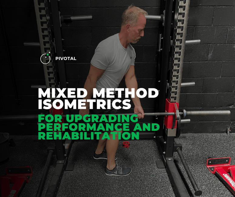 Mixed Method Isometrics for Upgrading Performance and Rehabilitation 