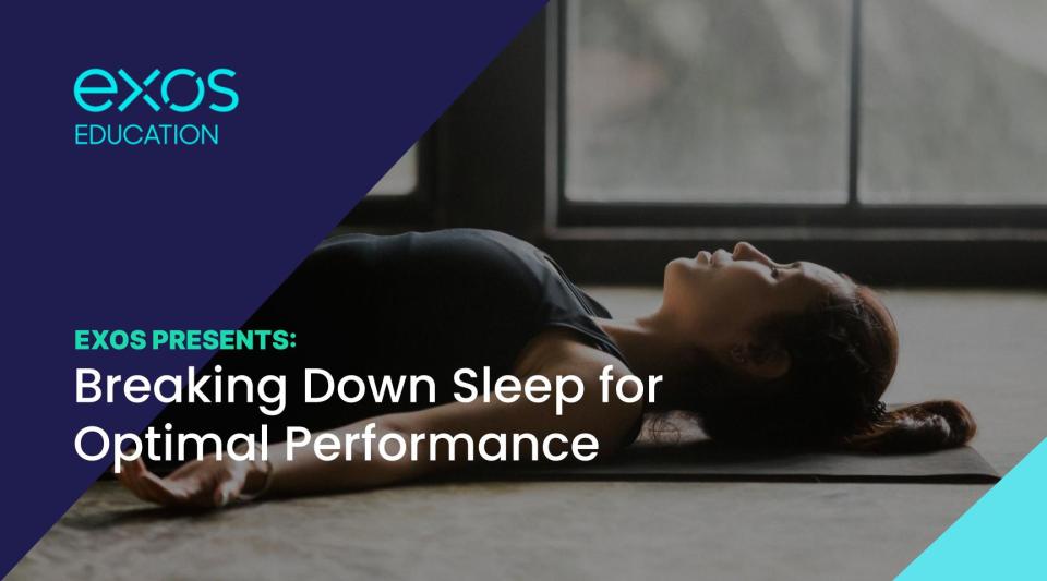 Exos Presents: Breaking down sleep for optimal performance (Recording)